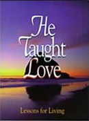 He Taught Love